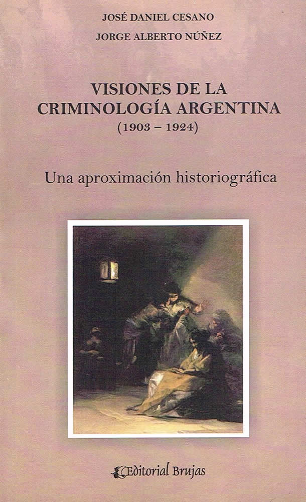 Visiones de la criminologia argentina (1903 - 1924)