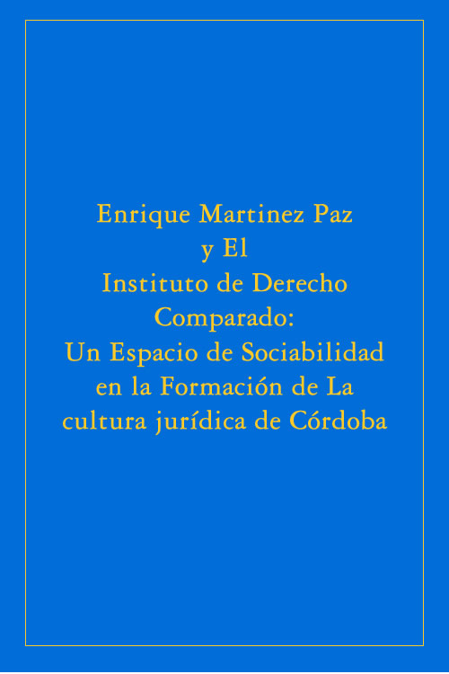 Instituto de Derecho Comparado: Un espacio de sociabilidad en la formación de la cultura jurídica de Córdoba