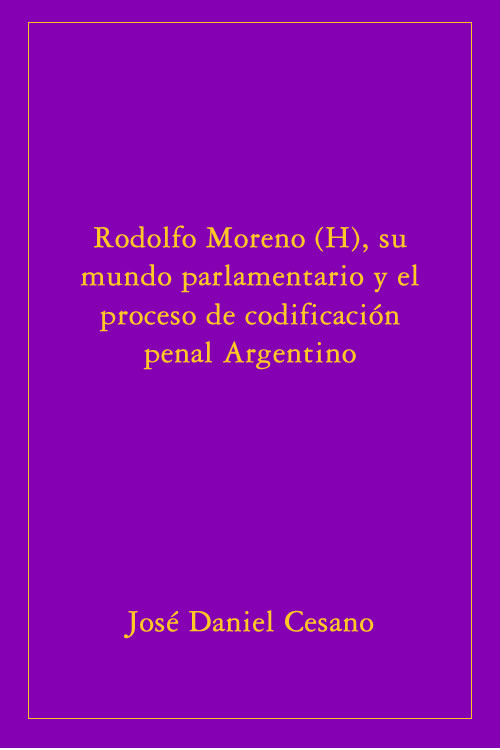 Rodolfo Moreno (H), su mundo parlamentario y el proceso de codificación penal Argentino